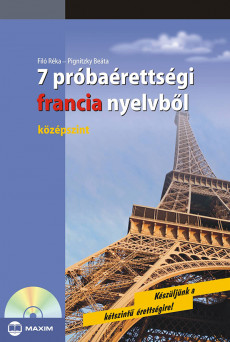 7 próbaérettségi francia nyelvből – középszint
