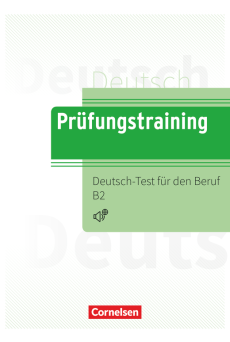 Prüfungstraining DaF - Deutsch-Test für den Beruf B2
